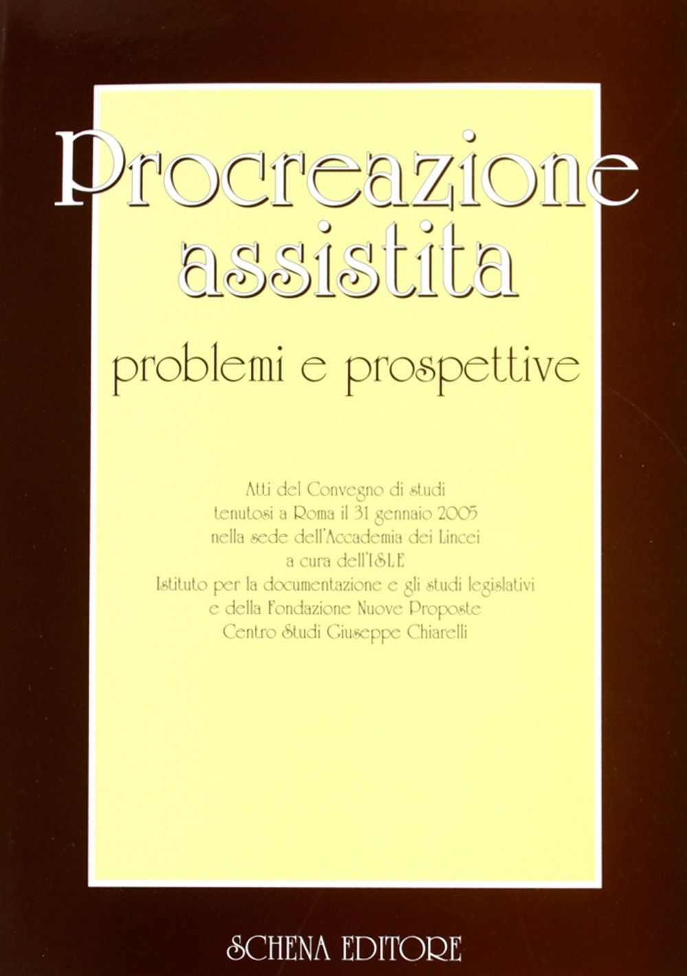 Procreazione assistita. Problemi e prospettive