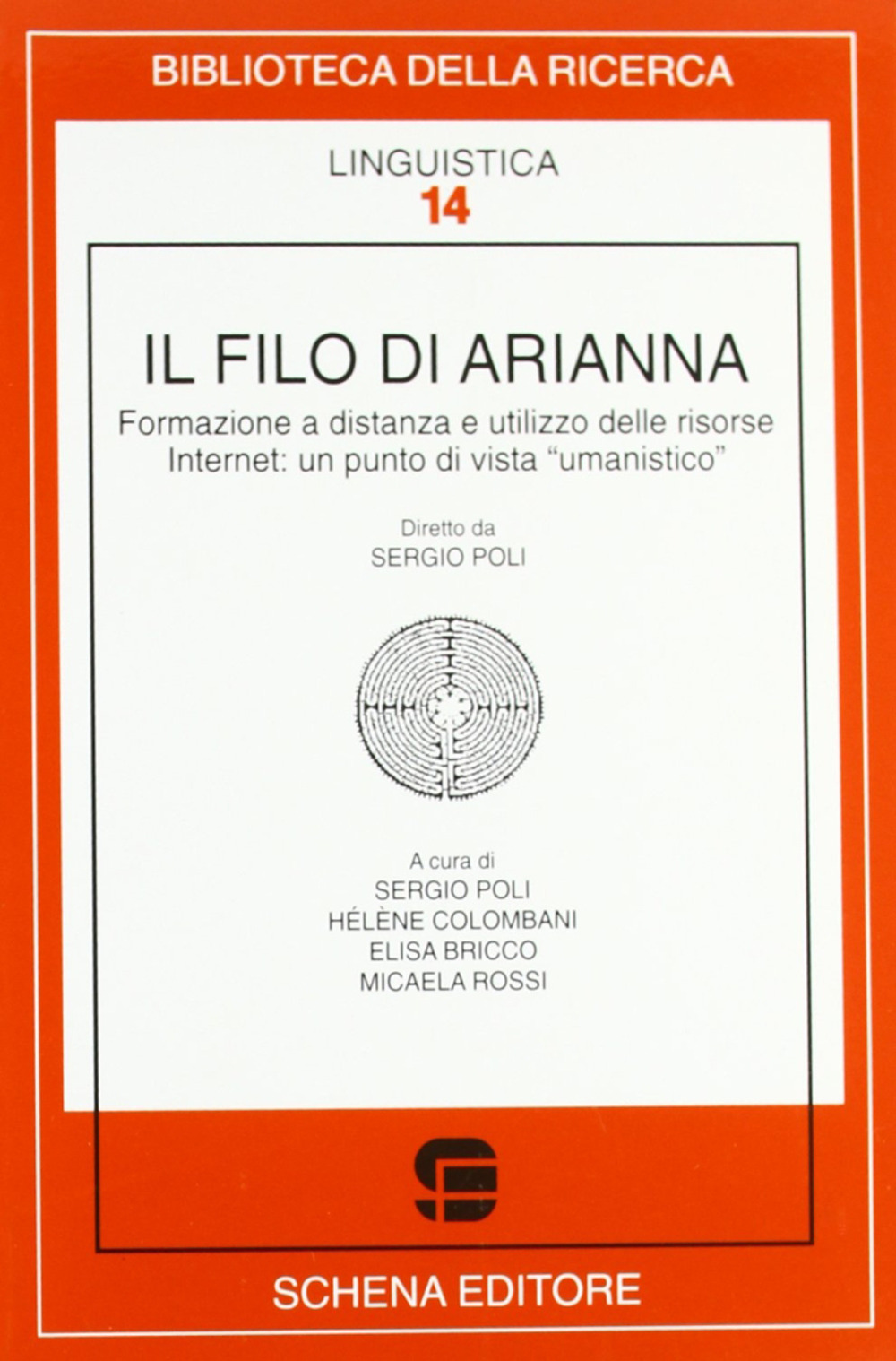 Il filo di Arianna. Formazione a distanza e utilizzo delle risorse Internet: un punto di vista «umanistico»