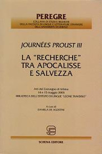 La «Recherche» tra Apocalisse e salvezza. Journées Proust III. Atti del Convegno (Urbino, 14-15 maggio 2003). Biblioteca dell'Istituto di lingue Leone Traverso