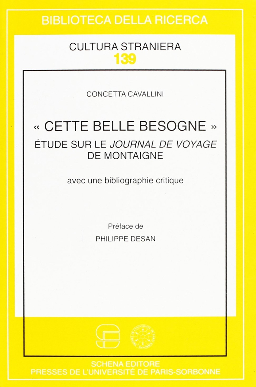 «Cette belle besogne», Etude sur le Journal de voyage de Montaigne avec une bibliographie critique