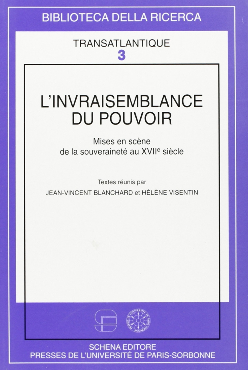 L'invraisemblance du pouvoir. Mises en scène de la souveraineté au XVII siècle