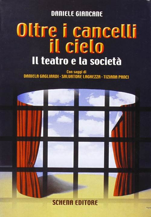 Oltre i cancelli il cielo. Il teatro e la società