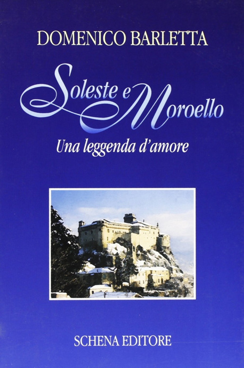 Soleste e Moroello. Una leggenda d'amore