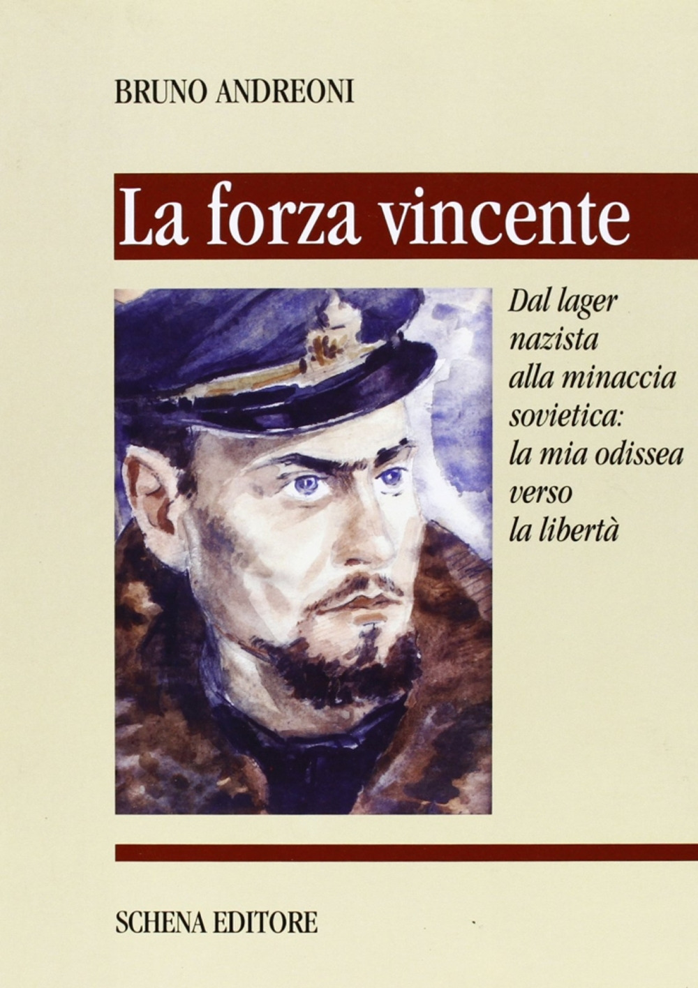 La forza vincente. Dal lager nazista alla minaccia sovietica: la mia odissea verso la libertà