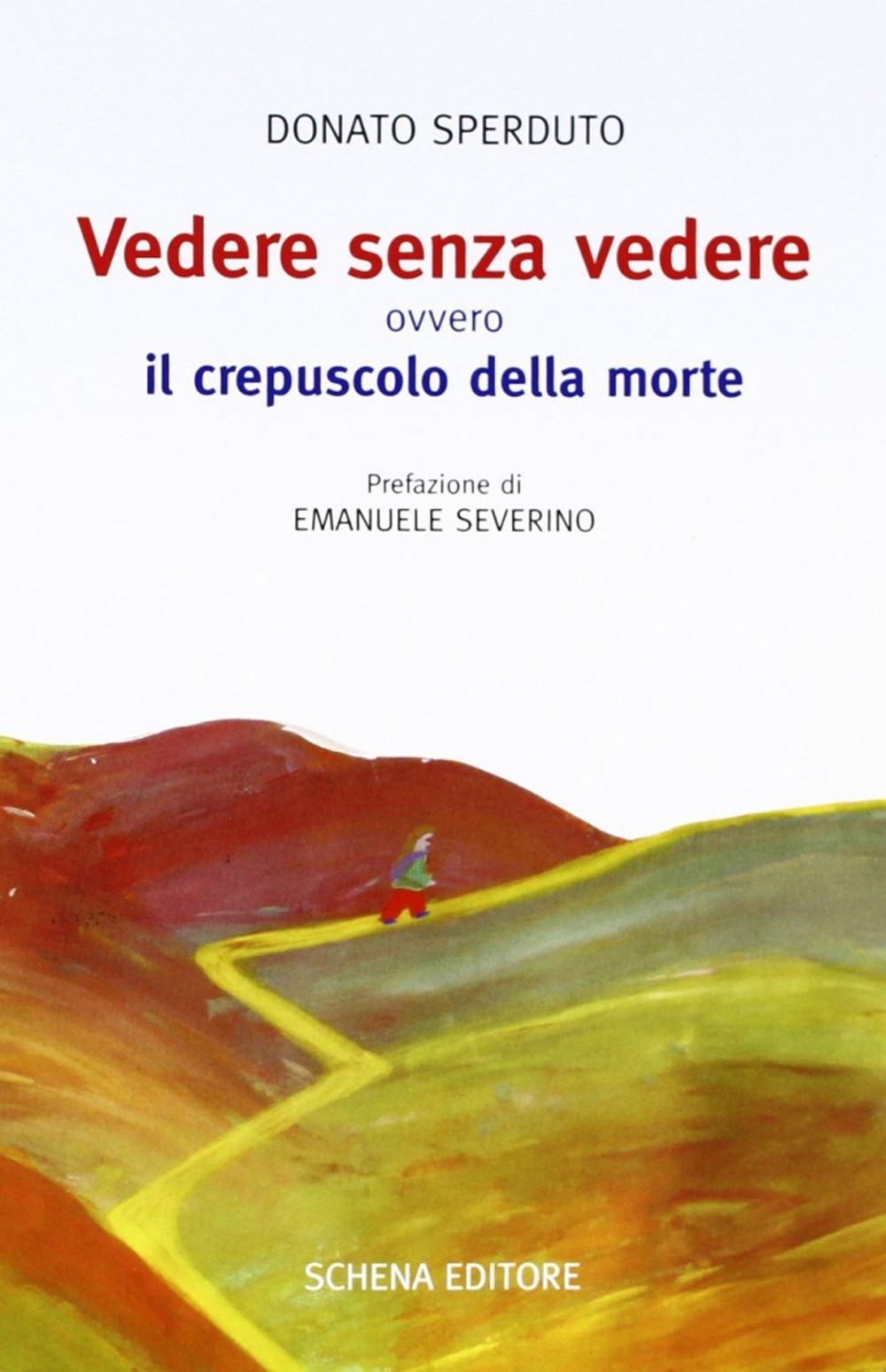 Vedere senza vedere. Ovvero il crepuscolo della morte. Testo tedesco a fronte