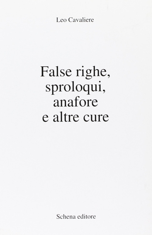 False righe, sproloqui, anafore e altre cure