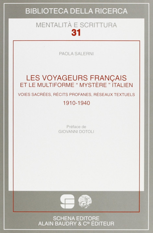 Les voyageurs français et le multiforme «mystére» italien. Voies sacrées, récits profanes, réseaux textuels. 1910-1940