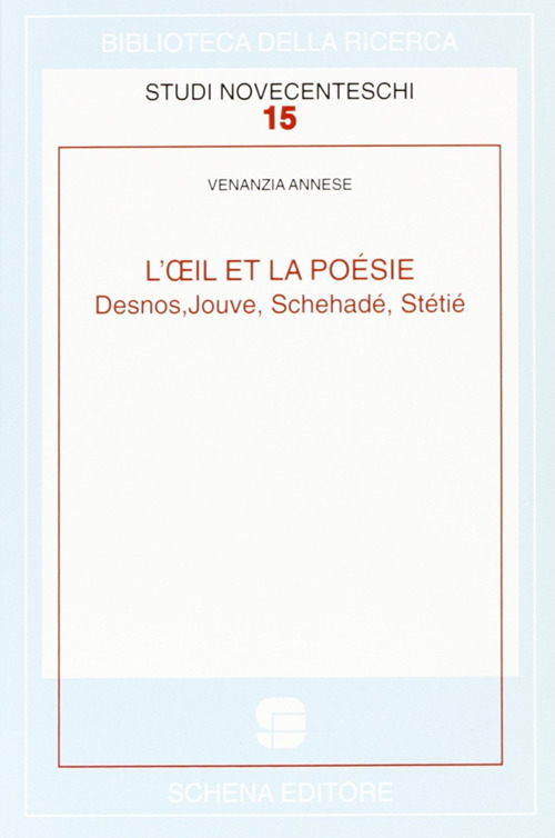 L'oeil et la poésie. Desnos, Jouve, Schehadé, Stétié