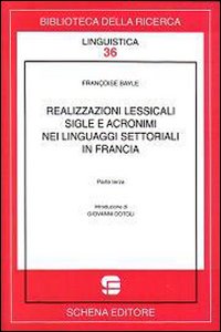 Realizzazioni lessicali, sigle e acronimi nei linguaggi settoriali o di specialità in Francia. Vol. 3