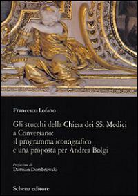 Gli stucchi della chiesa dei SS. Medici a Conversano. Il programma iconografico e una proposta per Andrea Bolgi