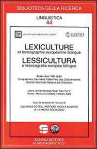 Lexiculture et lexixographie européenne bilingue-Lessicultura e lessicografia europea bilingue. Ediz. multilingue