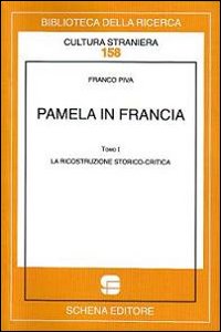 Pamela in Francia. Vol. 1: La ricostruzione storico-critica