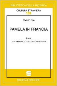 Pamela in Francia. Ediz. multilingue. Vol. 2: Testimonianze, testi critici e derivati