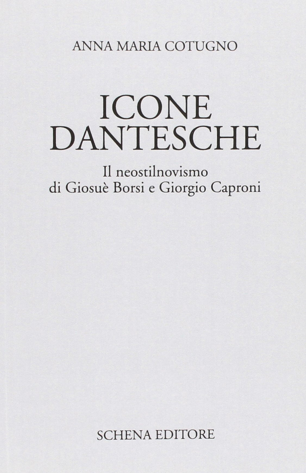 Icone dantesche. Il neostilnovismo di Giosuè Borsi e Giorgio Caproni