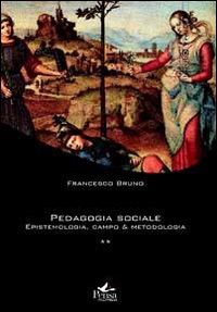 Pedagogia sociale. Vol. 2: Epistemologia, campo e metodologia