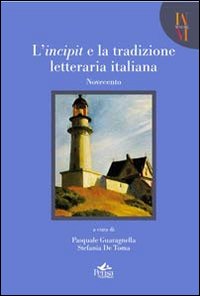 L'incipit e la tradizione letteraria. Vol. 4: Novecento