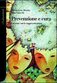 Prevenzione e cura. Lavorare con le rappresentazioni