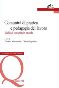 Comunità di pratica e pedagogia del lavoro. Voglia di comunità in azienda