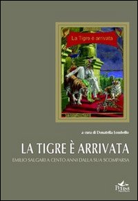 La tigre è arrivata. Emilio Salgari a cento anni dalla sua scomparsa