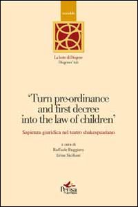 Turn pre-ordinance and first decree into the law of children. Sapienza giuridica nel teatro shakespeariano