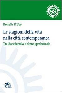 Le stagioni della vita nella città contemporanea. Tra idee educative e ricerca sperimentale