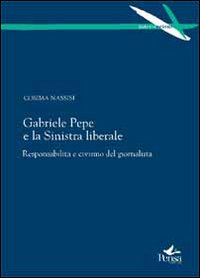 Gabriele Pepe e la Sinistra liberale. Responsabilità e civismo del giornalista