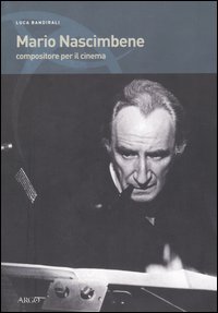 Mario Nascimbene. Compositore per il cinema