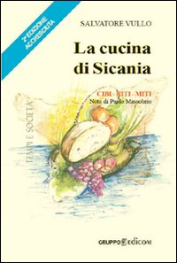 La cucina di Sicania. Cibi, riti, miti