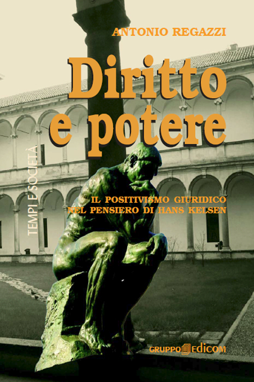 Diritto e potere. Il positivismo giuridico nel pensiero di Hans Kelsen