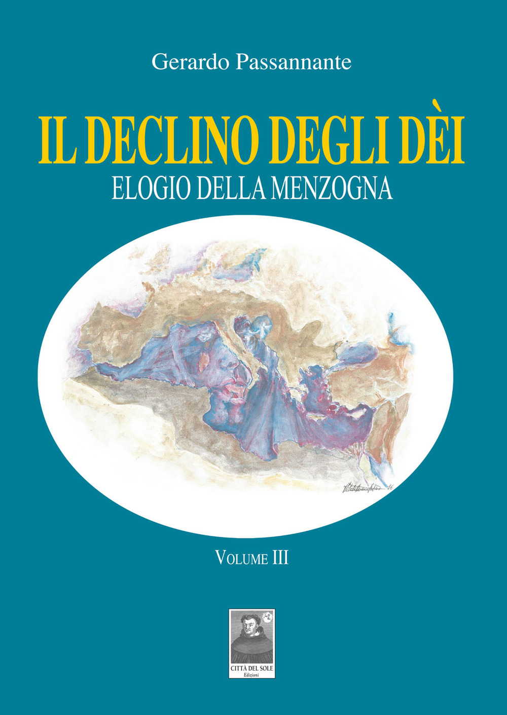 Il declino degli dèi. Vol. 3: Elogio della menzogna