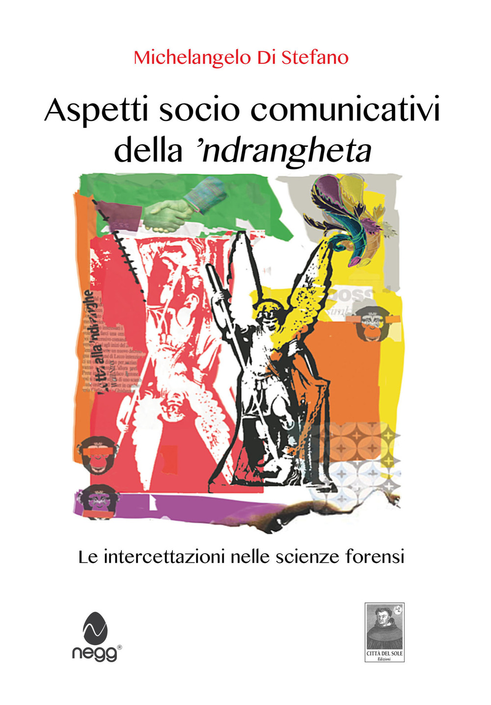 Aspetti socio comunicativi della 'ndrangheta. Le intercettazioni nelle scienze forensi