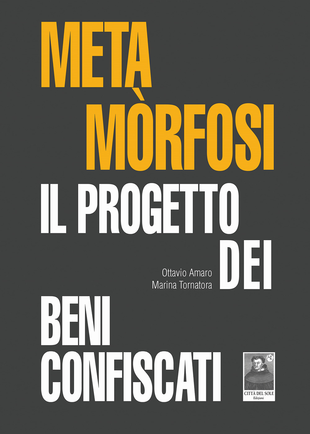 Metamòrfosi. Il progetto dei beni confiscati