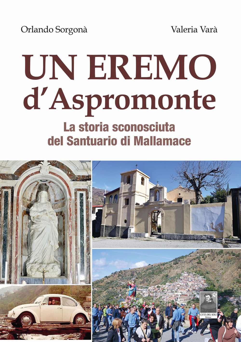 Un eremo d'Aspromonte. La storia sconosciuta del Santuario di Mallamace