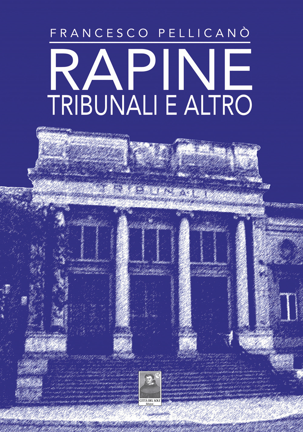 Rapine, Tribunali e altro