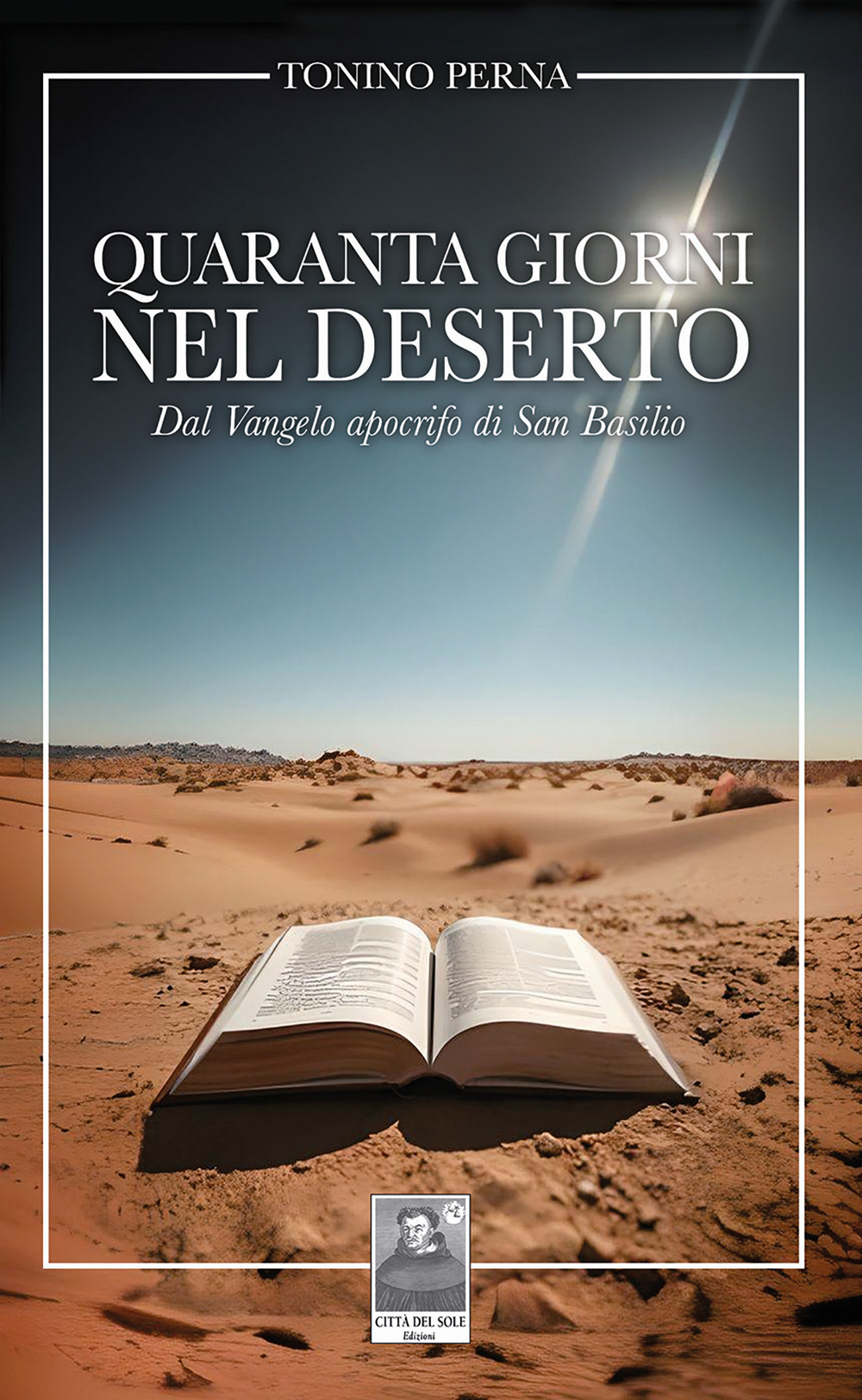 Quaranta giorni nel deserto. Dal Vangelo apocrifo di San Basilio