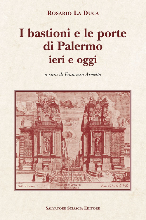 I bastioni e le porte di Palermo, ieri e oggi