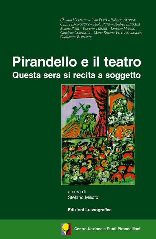 Pirandello e il teatro. Questa sera si recita a soggetto