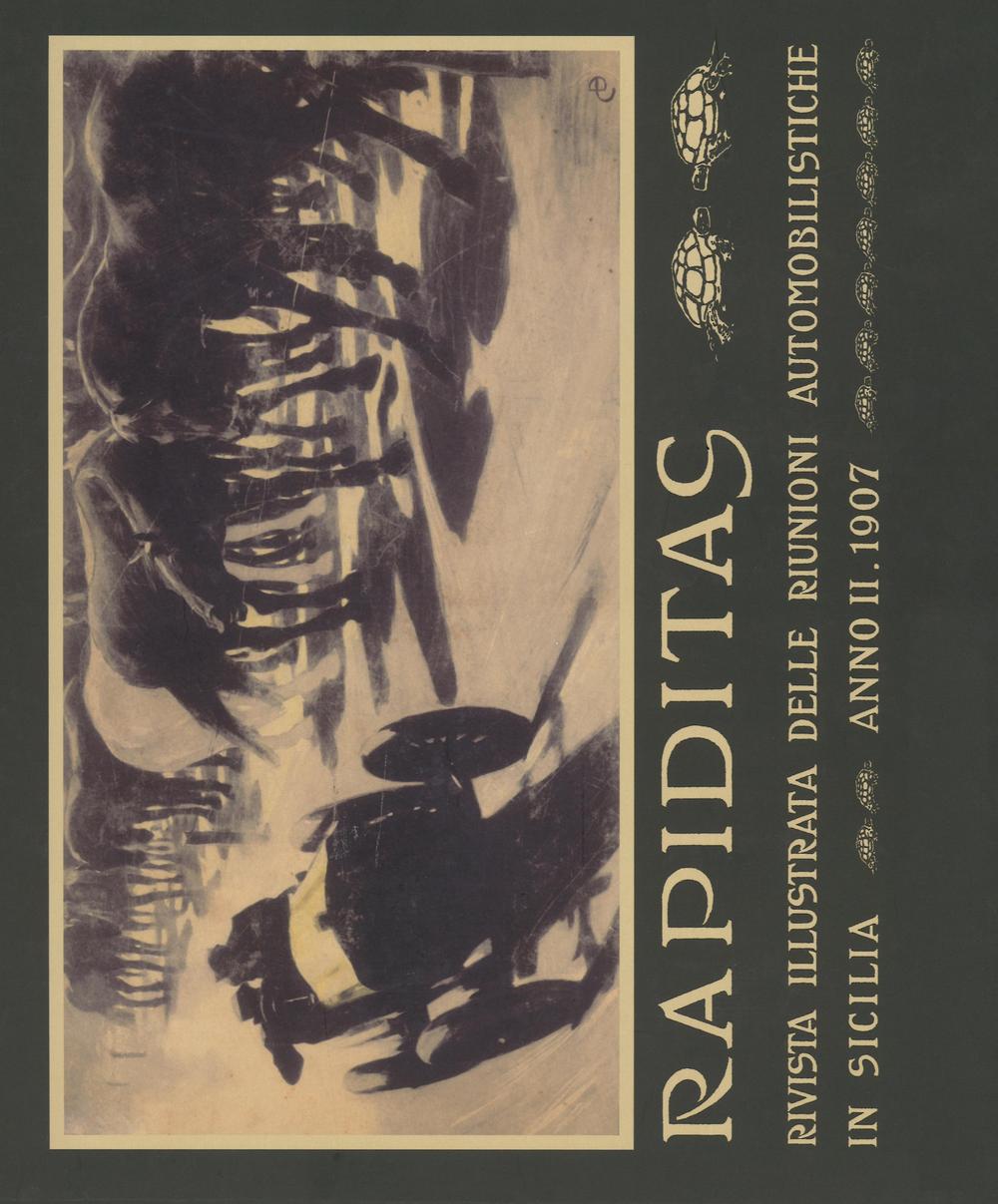 Rapiditas. Rivista illustrata delle riunioni automobilistiche in Sicilia (1907). Riproduzione in facsimile. Ediz. italiana e francese