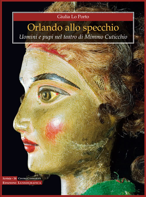 Orlando allo specchio. Uomini e pupi nel teatro di Mimmo Cuticchio