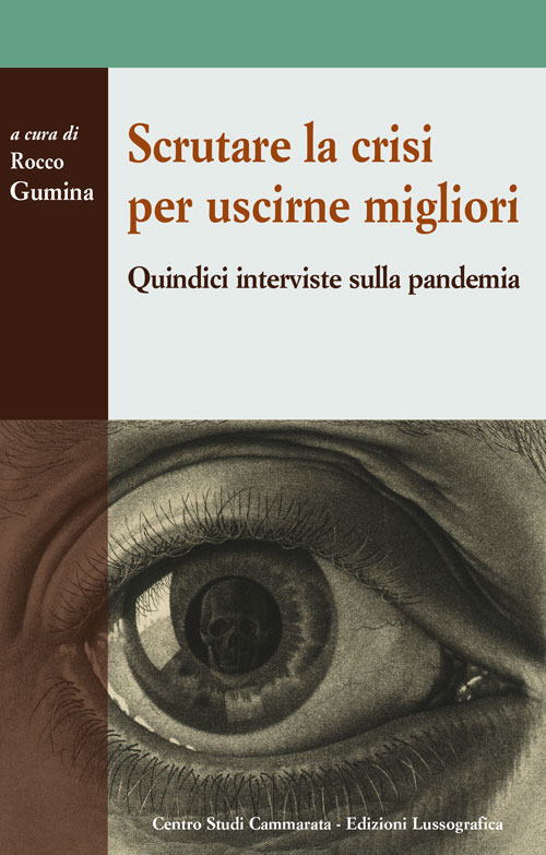 Scrutare la crisi per uscirne migliori. Quindici interviste sulla pandemia