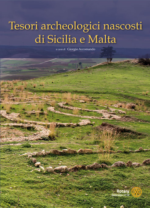 Tesori archeologici nascosti, di Sicilia e Malta. Ediz. illustrata