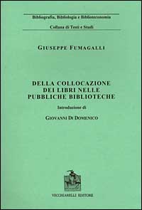 Della collocazione dei libri nelle pubbliche biblioteche (rist. anast. 1890)