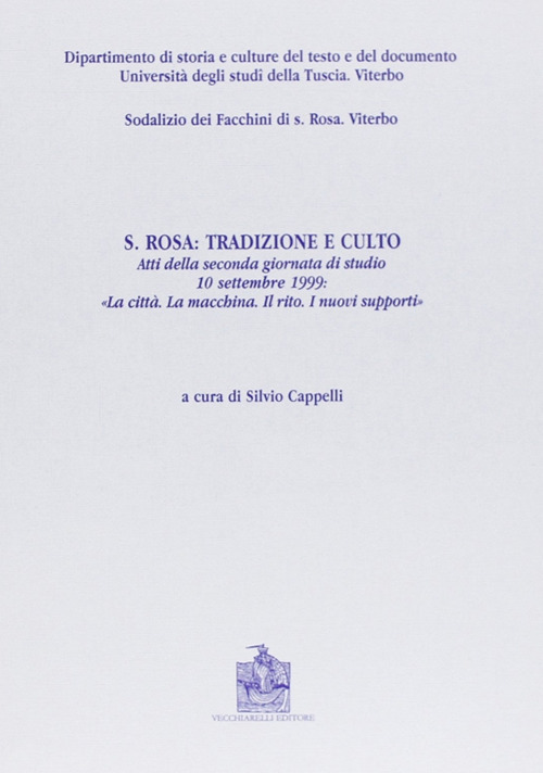 Santa Rosa: tradizione e culto. La città. La macchina. Il rito. I nuovi supporti. Vol. 2