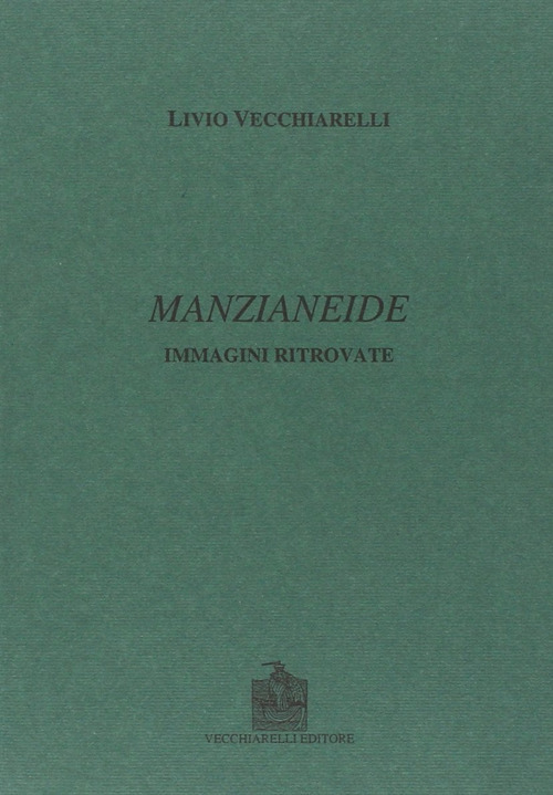 Manzianeide. Immagini ritrovate