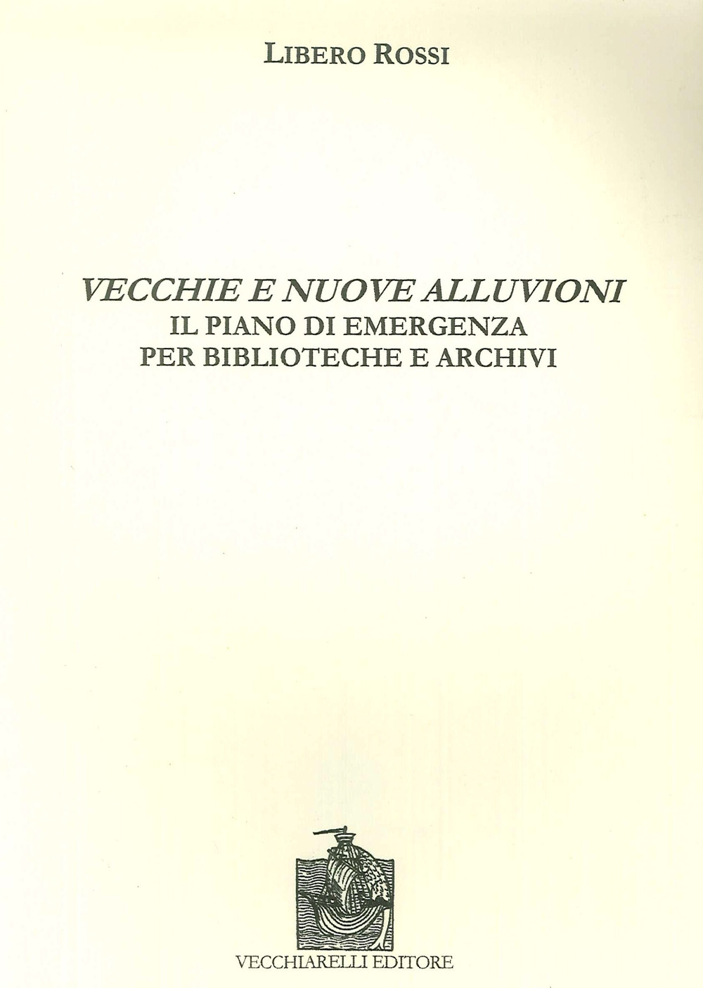 Vecchie e nuove alluvioni. Il piano di emergenza per biblioteche e archivi