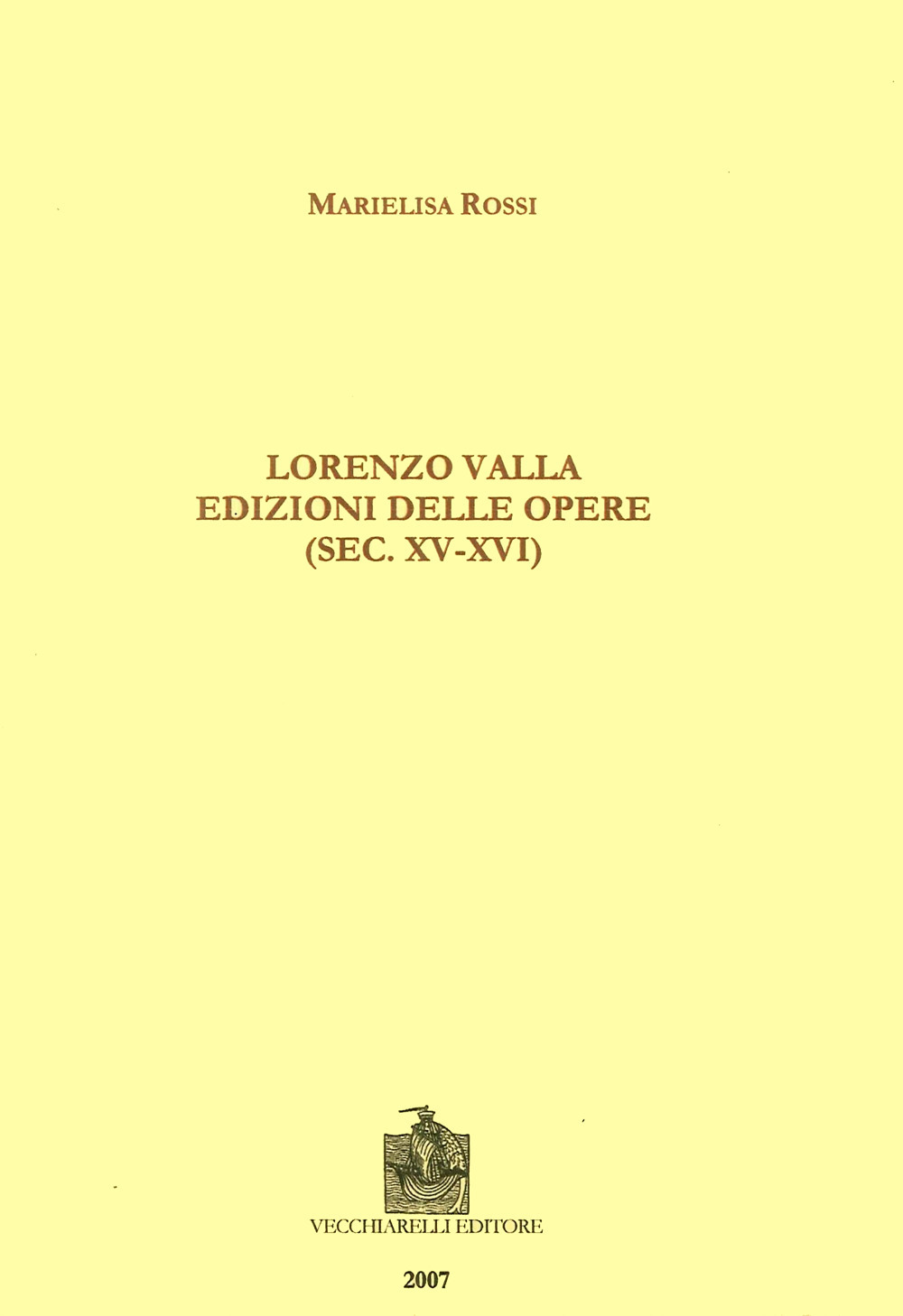 Lorenzo Valla. Edizioni delle opere (sec. XV-XVI)