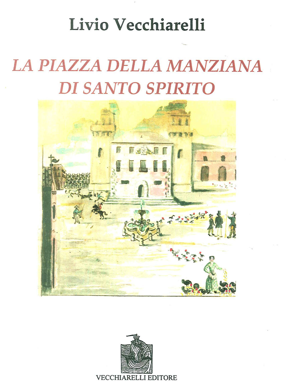 La piazza di Santo Spirito della Manziana