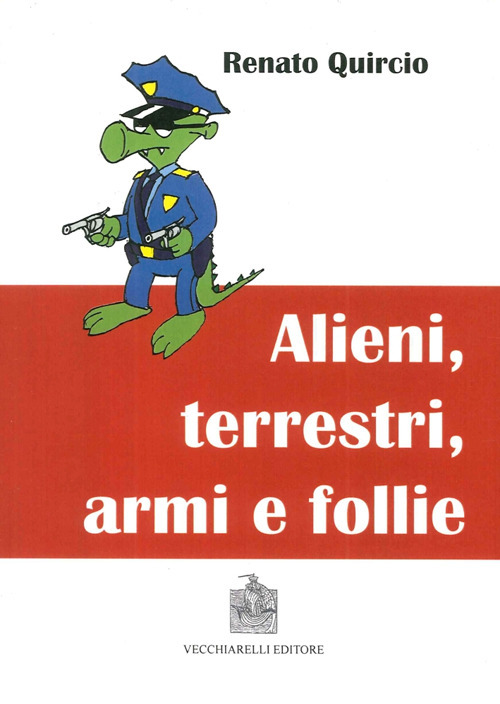 Alieni, terrestri, armi e follie