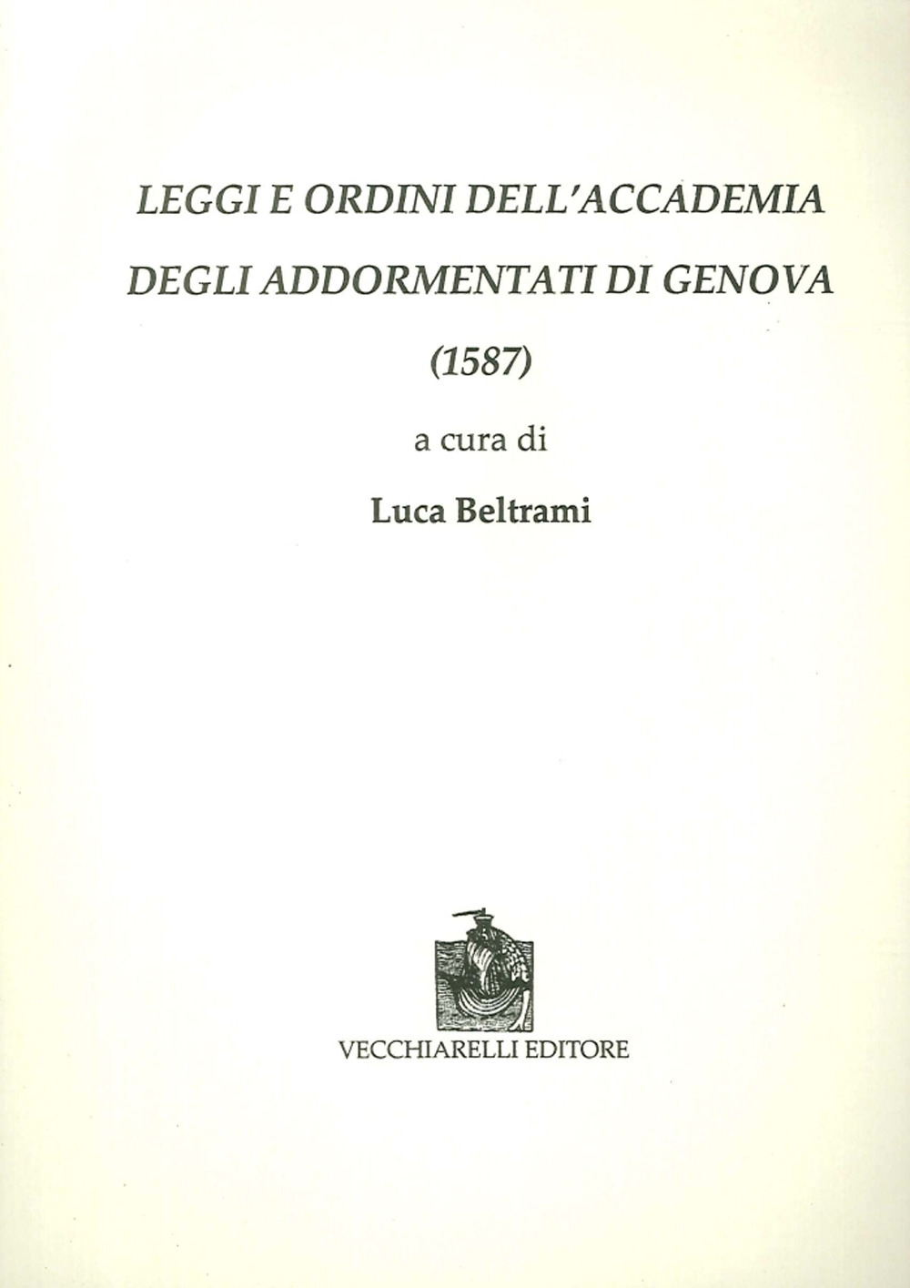 Leggi e ordini dell'Accademia degli Addormentati di Genova (1587)