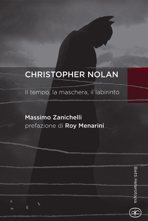 Chistopher Nolan. Il tempo, la maschera, il labirinto